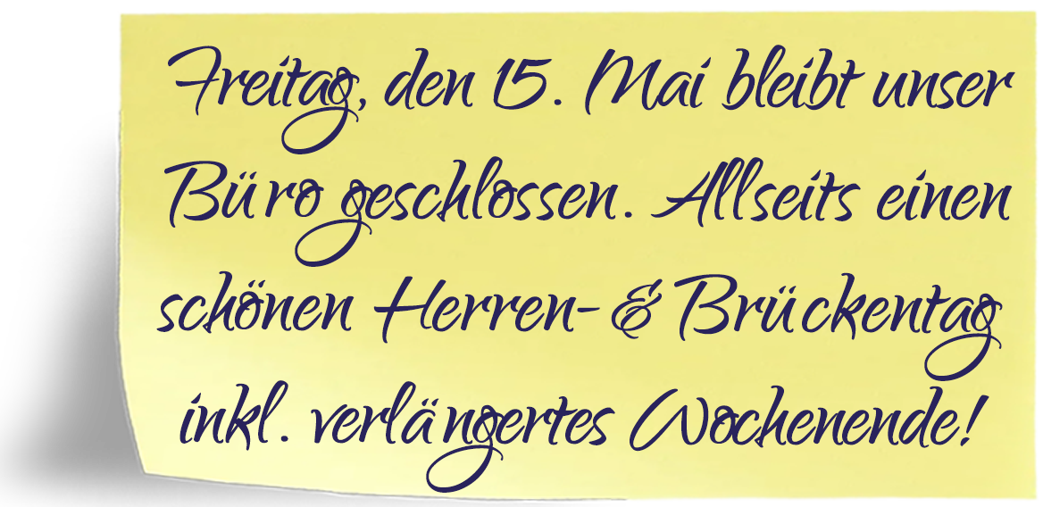 Liebe Kunden, Freitag, den 15. Mai bleibt das Büro geschlossen.